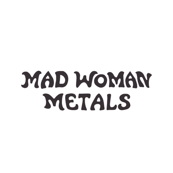 Mad Woman Metals